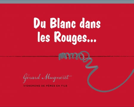 GERARD MUGNERET DU BLANC DANS LES ROUGES 2018